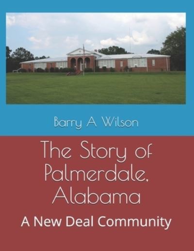 Barry a Wilson · The Story of Palmerdale, Alabama (Paperback Book) (2020)