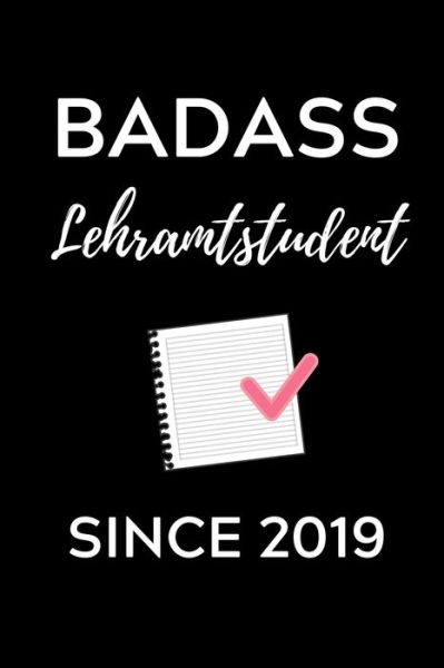 Badass Lehramtstudent Since 2019 - Lehramtstudent Geschenkbuch - Książki - Independently Published - 9781703040654 - 27 października 2019