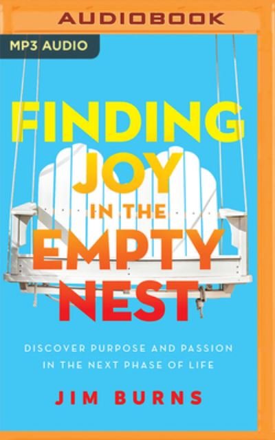 Cover for Jim Burns · Finding Joy in the Empty Nest (CD) (2022)