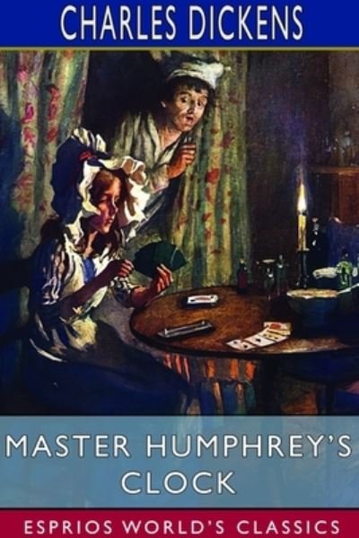 Cover for Charles Dickens · Master Humphrey's Clock (Esprios Classics) (Taschenbuch) (2024)