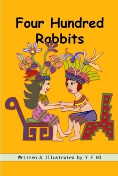Four Hundred Rabbits - Y F Ho - Bücher - Blurb - 9781714998654 - 29. Oktober 2020
