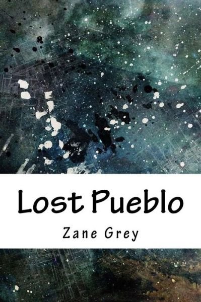 Cover for Zane Grey · Lost Pueblo (Paperback Book) (2018)