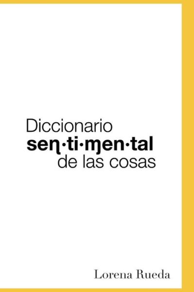 Cover for Lorena Rueda · Diccionario Sentimental de Las Cosas (Paperback Book) (2018)