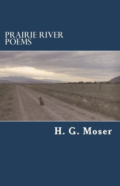 Cover for H Geoffrey Moser · Prairie River Poems (Paperback Book) (2018)