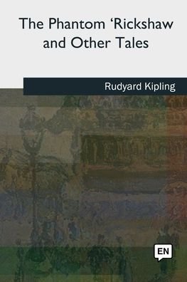 Cover for Rudyard Kipling · The Phantom 'Rickshaw and Other Tales (Paperback Book) (2018)