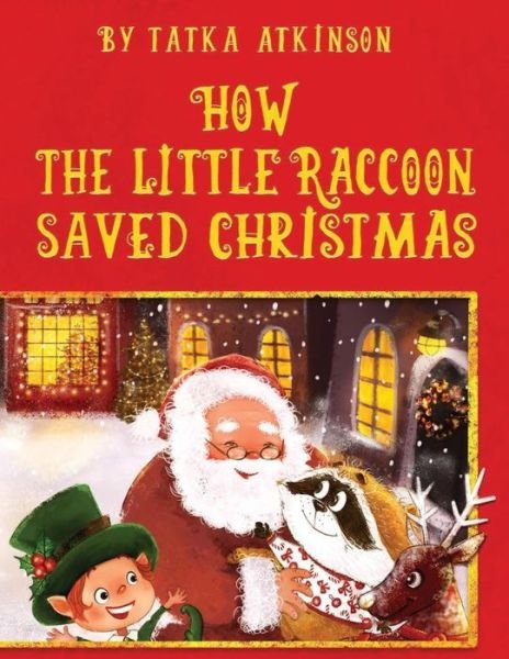 Tatka Atkinson · How the Little Raccoon Saved Christmas. (Paperback Book) (2018)