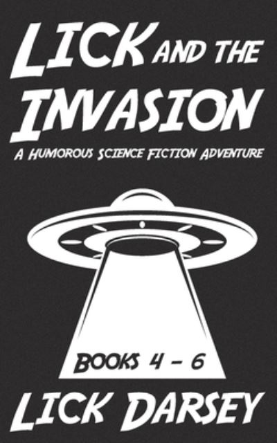 Cover for Lick Darsey · Lick and the Invasion (Book) (2023)