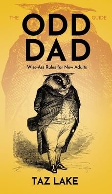 Odd Dad Guide - Taz Lake - Books - Lake, Taz - 9781733865654 - July 25, 2022