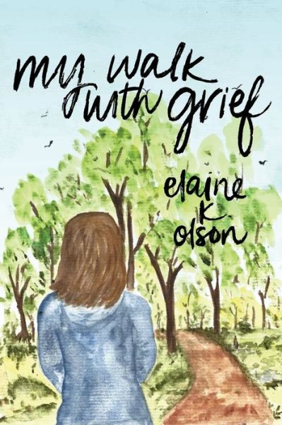 Cover for Elain K Olson · My Walk with Grief (Paperback Book) (2021)