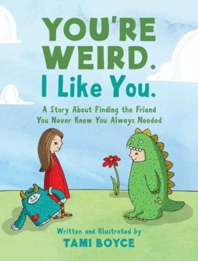 Cover for Tami Boyce · You're Weird. I Like You (Book) (2022)