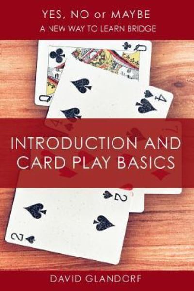 Cover for David Glandorf · Ynm: Introduction and Card Play Basics - Yes, No or Maybe: A New Way to Learn Bridge (Paperback Book) (2016)