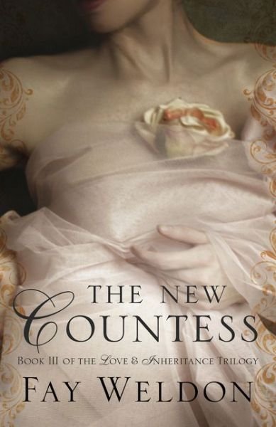 The New Countess - Love and Inheritance - Fay Weldon - Books - Bloomsbury Publishing PLC - 9781781851654 - June 19, 2014