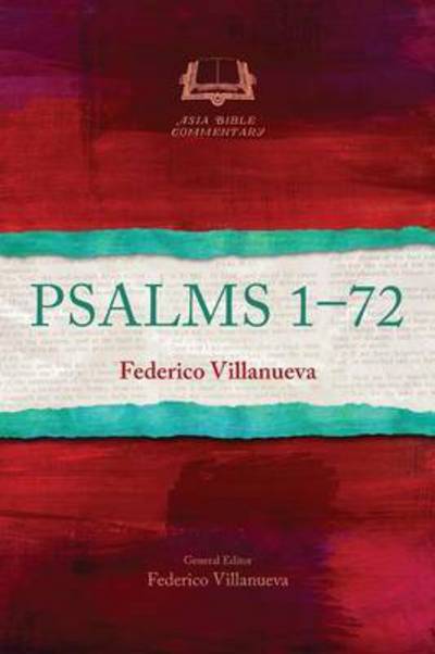 Cover for Federico Villanueva · Psalms 1-72 - Asia Bible Commentary Series (Paperback Book) [Old Testament, Wisdom, Poetry, Belief edition] (2016)