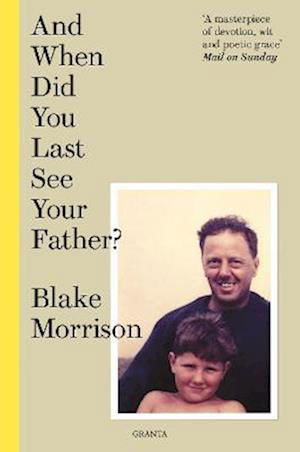 And When Did You Last See Your Father? - Blake Morrison - Books - Granta Books - 9781783787654 - October 6, 2022