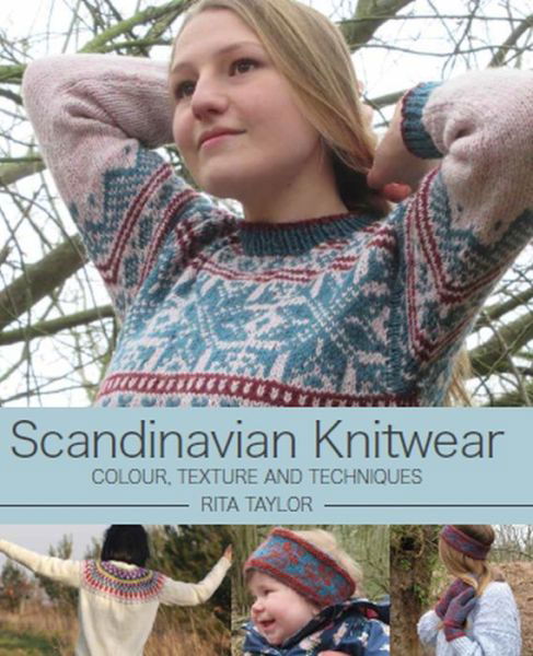 Scandinavian Knitwear: Colour, Texture and Techniques - Rita Taylor - Livros - The Crowood Press Ltd - 9781785006654 - 13 de março de 2020