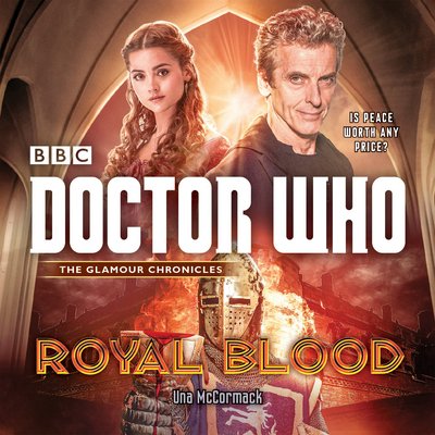 Cover for Una McCormack · Doctor Who: Royal Blood: A 12th Doctor novel (Audiobook (CD)) [Unabridged edition] (2015)