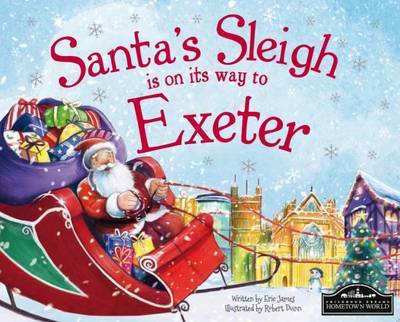 Santas Sleigh is on Its Way to Exeter - Santas Sleigh is on Its Way to Exeter - Boeken - Hometown World - 9781785530654 - 28 augustus 2015