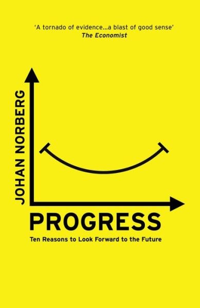 Cover for Johan Norberg · Progress: Ten Reasons to Look Forward to the Future (Pocketbok) [Mmp edition] (2017)