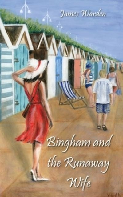 Bingham and The Runaway Wife - James Warden - Boeken - Grosvenor House Publishing Ltd - 9781786236654 - 30 oktober 2019