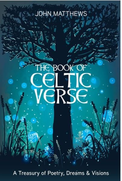 Cover for John Matthews · The Book of Celtic Verse: A Treasury of Poetry, Dreams &amp; Visions (Inbunden Bok) [New edition] (2022)