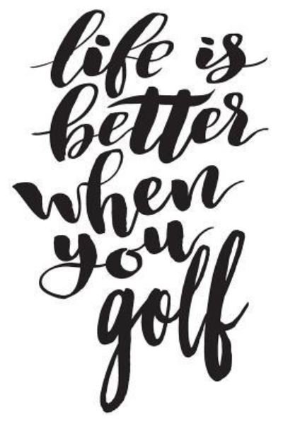 Cover for Lov Golf · Life Is Better When You Golf (Taschenbuch) (2019)