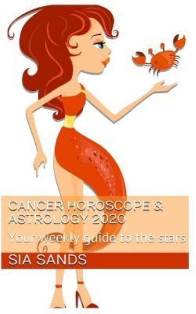 Cover for Sia Sands · Cancer Horoscope &amp; Astrology 2020 (Paperback Bog) (2019)