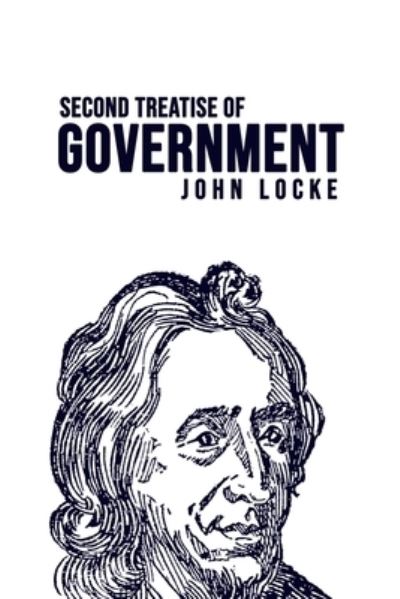 Second Treatise of Government - John Locke - Books - Susan Publishing Ltd - 9781800606654 - June 25, 2020