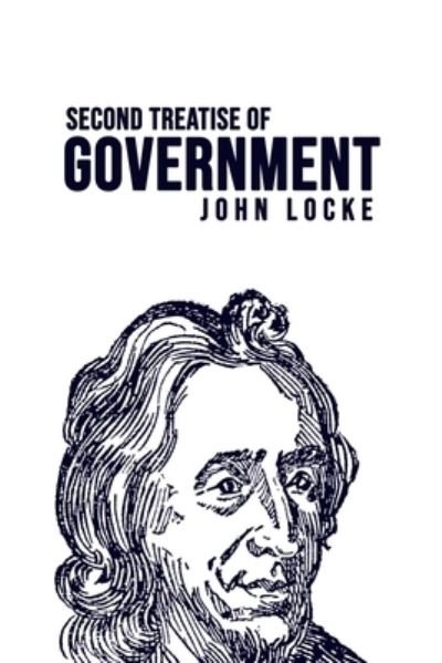 Second Treatise of Government - John Locke - Kirjat - Susan Publishing Ltd - 9781800606654 - torstai 25. kesäkuuta 2020