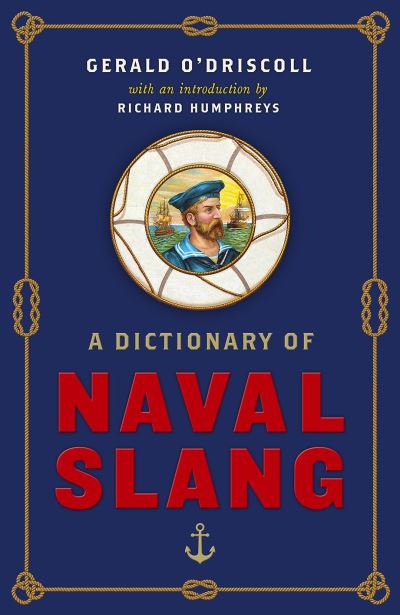 Cover for Gerald O'Driscoll · A Dictionary of Naval Slang (Hardcover Book) (2021)