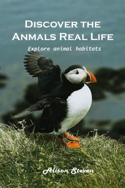 Cover for Alison Steven · Discover the animal's real life Explore: Explore animal habitats (Paperback Bog) (2021)