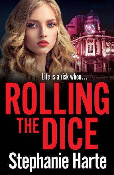 Cover for Stephanie Harte · Rolling the Dice: A totally gripping and unputdownable gritty crime thriller (Taschenbuch) (2022)