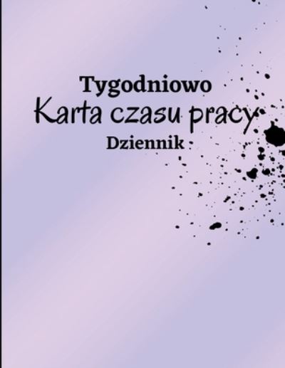 Cover for Miriam Giovanni · Tygodniowy Arkusz Czasu Pracy Dziennik (Book) (2023)