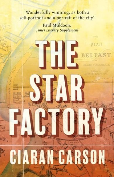 Cover for Ciaran Carson · The Star Factory (Taschenbuch) (2019)