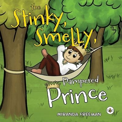 Cover for Miranda Freeman · The Stinky, Smelly, Pampered Prince (Paperback Book) (2023)