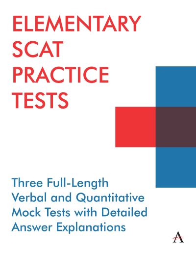 Elementary SCAT Practice Tests: Three Full-Length Verbal and Quantitative Mock Tests with Detailed Answer Explanations - Anthem Learning SCAT™ Test Prep - Anthem Press - Bøger - Anthem Press - 9781839981654 - 17. august 2021