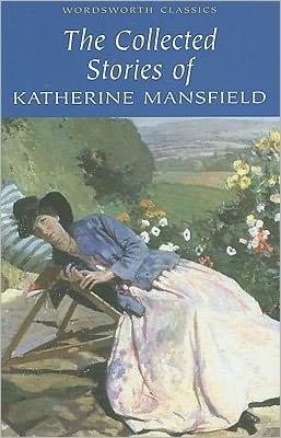 Cover for Katherine Mansfield · The Collected Short Stories of Katherine Mansfield - Wordsworth Classics (Taschenbuch) (2006)