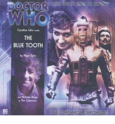 Cover for Nigel Fairs · The Blue Tooth - Doctor Who: The Companion Chronicles (Audiobook (CD)) (2007)