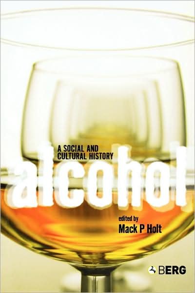 Cover for Mack P Holt · Alcohol: a Social and Cultural History (Gebundenes Buch) (2006)