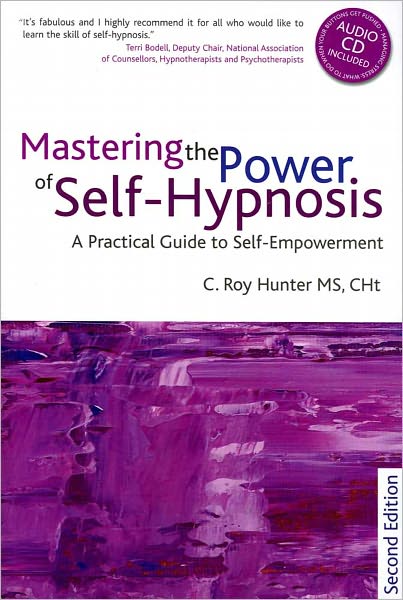 Cover for Roy Hunter · Mastering the Power of Self-Hypnosis: A Practical Guide to Self Empowerment - second edition (Taschenbuch) [2 New edition] (2011)