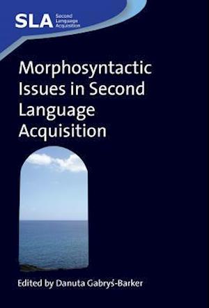 Cover for Danuta Gabrys-barker · Morphosyntactic Issues in Second Language Acquisition (Hardcover Book) (2008)