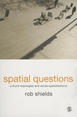 Cover for Rob Shields · Spatial Questions: Cultural Topologies and Social Spatialisation (Paperback Book) (2013)