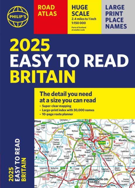 2025 Philip's Easy to Read Road Atlas of Britain: (A4 Paperback) - Philip's Road Atlases - Philip's Maps - Livres - Octopus Publishing Group - 9781849076654 - 4 avril 2024