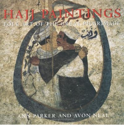 Cover for Ann Parker · Hajj Paintings: Folk Art of the Great Pilgrimage (Hardcover Book) [2 Revised edition] (1999)