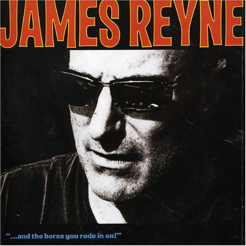 And The Horse You Rode In On - Reyne James - Música - LIBERATION - 9781877035654 - 28 de novembro de 2005