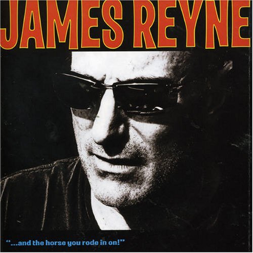 And The Horse You Rode In On - Reyne James - Musik - LIBERATION - 9781877035654 - 28. november 2005