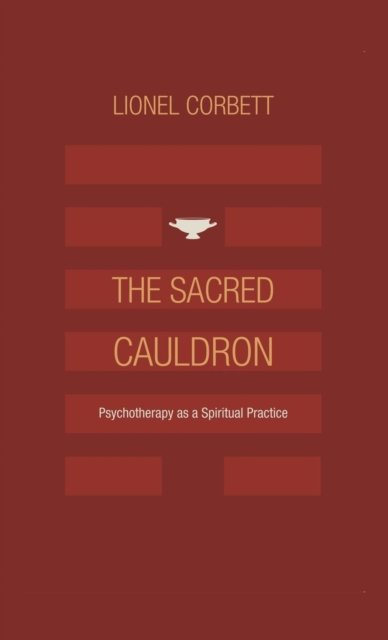 Cover for Lionel Corbett · The Sacred Cauldron - Hardcover (Gebundenes Buch) (2013)