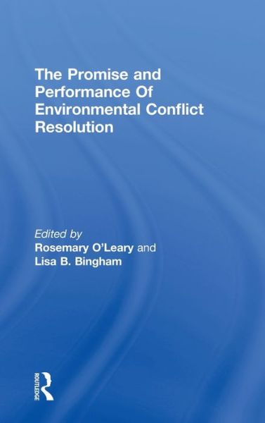 Promise and Performance Of Environmental Conflict Resolution (Hardcover Book) (2003)