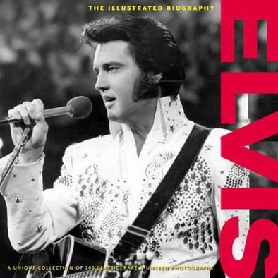 Cover for Elvis Presley · Illustrated Biography (Book) (2014)