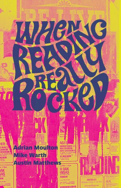 Cover for Adrian Moulton · When Reading Really Rocked: The Live Music Scene In Reading 1966-1976 (Paperback Book) (2020)