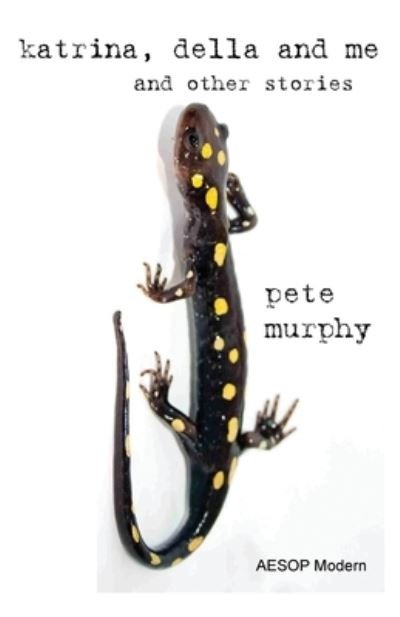 Cover for Pete Murphy · Katrina, Della and Me: and Other Stories (Paperback Book) (2019)